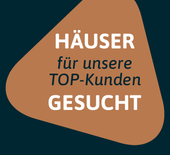 Häuser für unsere Top-Kunden gesucht